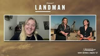 Kayla Wallace and Paulina Chávez on bringing strong women to life in 'Landman'