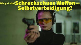 Wie gut sind Schreckschuss Waffen zur Selbstverteidigung geeignet?