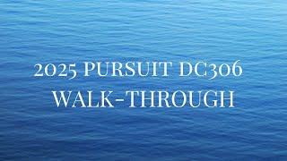 2025 PURSUIT DC306 WALK-THROUGH