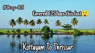 Kottayam To Thrissur Last day Ride| #Day-05 | 125 kms ഇത്രേം പെട്ടന്ന് പോയി