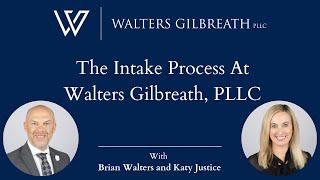 The Intake Process at Walters Gilbreath, PLLC