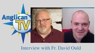 AnglicanTV interviews Fr. David Ould