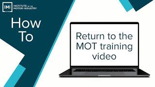 How to return to MOT training video