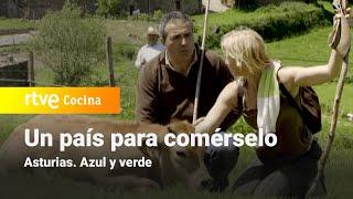 Un país para comérselo - Asturias. Azul y verde | RTVE Cocina