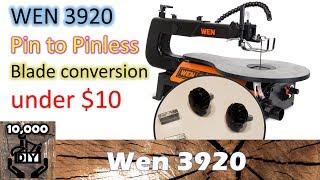 WEN 3920 Scroll Saw Pin to Pinless blade conversion easy way under $10 | 2019 Wen 3920