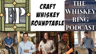 Exploring the Craft Whiskey Landscape: A Roundtable Discussion