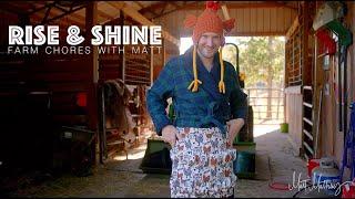 Rise & Shine: Farm Chores with Matt | Farm Life | Farm Chores