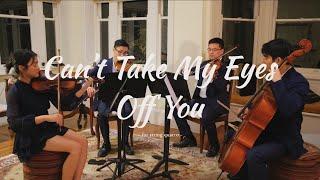 Can't Take My Eyes Off You for String Quartet | The Sea Strings