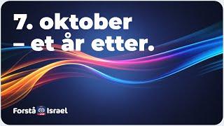 7. oktober – et år etter - Forstå Israel LIVE