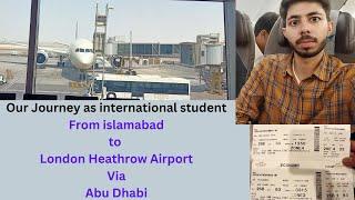 Our First Flight as international Student From islamabad to Heathrow Airport via Abu Dhabi-Safar Nma