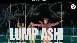 Lump Achi || Naseer Ahmed Naseer Shina Song 2024 (Lam pashok)