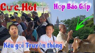 Cực hót : Họp báo gáp " kêu gọi truyền thông "lộ rõ Bản chất tăng đàn và TNV