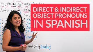 DIRECT & INDIRECT OBJECT PRONOUNS in Spanish: ALL you need to know – me, te, lo, la, nos, los...