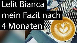 Lelit Bianca - Meine Erfahrungen nach 4 Monaten