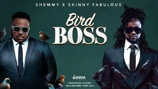 Shemmy J & Skinny Fabulous - Bird Boss (Official Audio)