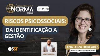 Riscos Psicossociais: Da Identificação a Gestão, com Ana Luiza Horcades - EP #70