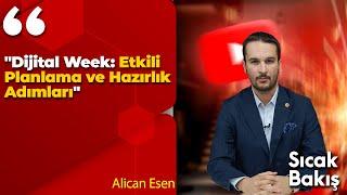 "Dijital Week: Etkili Planlama ve Hazırlık Adımları" Alican Esen