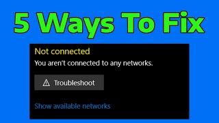 How To Fix You Are Not Connected To Any Network (Fix All WiFi Not Working) in Windows