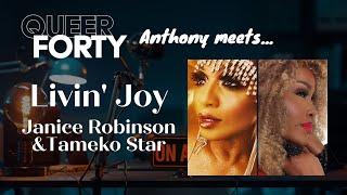 Anthony meets... Livin' Joy's Janice Robinson & Tameko Star