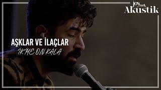 İkiye On Kala - Aşklar ve İlaçlar | JoyTurk Akustik 2021