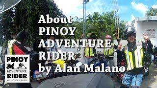 About Pinoy Adventure Rider by Alan Malano ~ June 2017