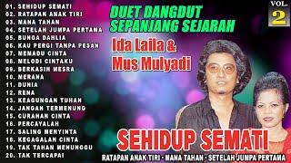 Duet Dangdut Sepanjang Masa Ida Laila & Mus Mulyadi Vol. 2 | Sehidup Semati | Ratapan Anak Tiri