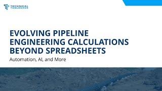 Evolving Pipeline Engineering Calculations Beyond Spreadsheets  with Joe Pikas and Febin Jose