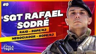 FALA TROPA #9 - SGT RAFAEL SODRÉ (NEGOCIADOR - BOPE/RJ)