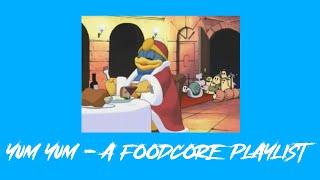 Yum Yum - A Foodcore Playlist