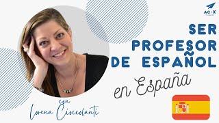  Ser PROFESOR DE ESPAÑOL en ESPAÑA | Entrevista a Lorena Cioccolanti