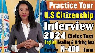 Can you pass this N-400 Naturalization Interview 2024?  Practice YOUR US Citizenship Interview!!!