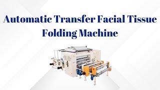 2024 Good Business Idea Fully Automatic Transfer Facial Tissue Folding Machine Factory Price