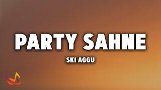 Ski Aggu - PARTY SAHNE [Lyrics]