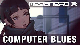 meganeko - Computer Blues (Official Audio)