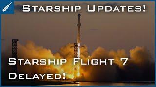 SpaceX Starship Updates! Starship Flight 7 Launch Delayed to Next Week! TheSpaceXShow