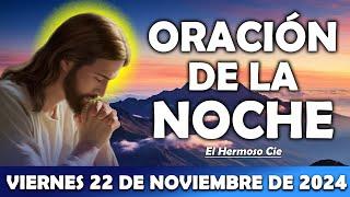 Oración De La Noche del dia Viernes 22 de Noviembre | ESCUCHA ESTE SALMO Y OBSERVA LO QUE PASA!