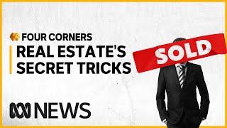 Real estate insiders reveal the industry's deceptive tactics | Four Corners