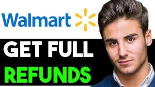 HOW TO GET FULL REFUND IN WALMART APP 2024! (FULL GUIDE)