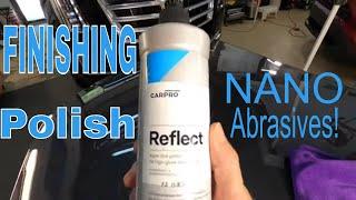 CarPro Reflect High Gloss Finishing Polish! Rapidly Diminishing Nano Abrasives!!