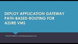 AZURE ADMINISTRATOR AZ-104: 50-DEPLOY APPLICATION GATEWAY PATH-BASED-ROUTING FOR AZURE VMS