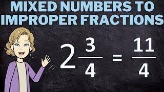 Convert Mixed Numbers to Improper Fractions