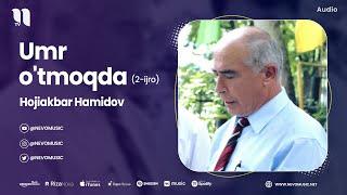 Hojiakbar Hamidov - Umr o'tmoqda (2-ijro)