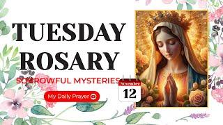 TODAY HOLY ROSARY: SORROWFUL  MYSTERIES, ROSARY TUESDAYNOVEMBER 12, 2024 | PRAYER FOR STRENGTH