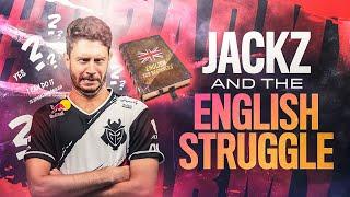 Jackz and the English Struggle