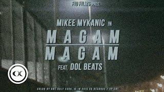 Mikee Mykanic - Magam Magam (Video) ft. DolBeats