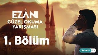 Ezanı Güzel Okuma Yarışması - 1. Bölüm