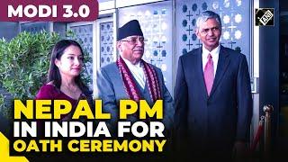 Nepal Prime Minister Pushpa Kamal Dahal arrives in India to attend swearing-in ceremony of PM Modi