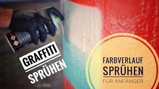 Graffiti Sprühen - Wie mache ich einen Farbverlauf - Für Anfänger