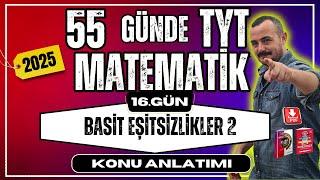 55 Günde TYT Matematik Kampı | 16. Gün | Basit Eşitsizlikler 2 | Konu Anlatımı 2025