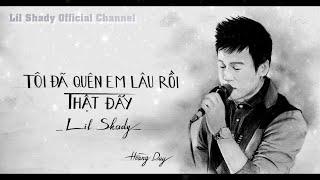 [ 1 TIẾNG ] Tôi Đã Quên Em Lâu Rồi Thật Đấy - Lil Shady